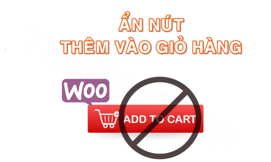 Ẩn nút thêm vào giỏ hàng hoặc giá trong WooCommerce