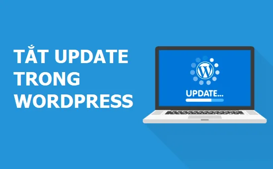 Tắt thông báo update trong wordpress