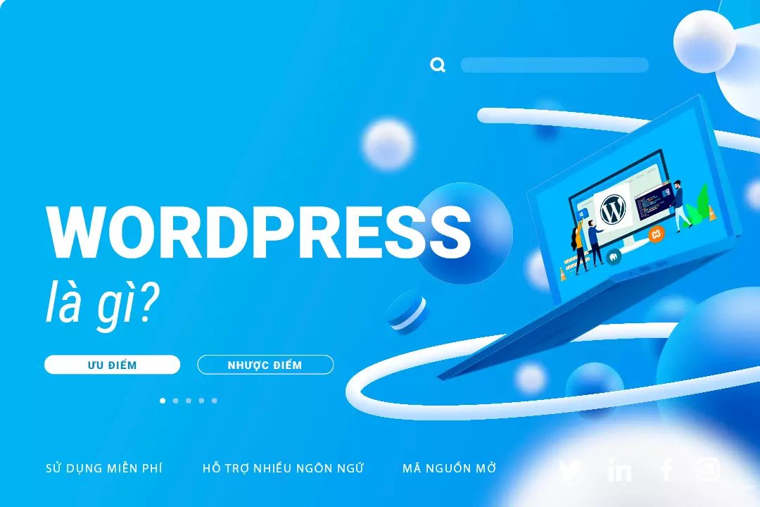 WordPress là gì? Tìm hiểu các tính năng nổi bật của WordPress 2 WordPress là gì