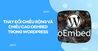 thay đổi chiều rộng và chiều cao oEmbed